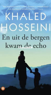 En Uit De Bergen Kwam De Echo - Khaled Hosseini - Dutch