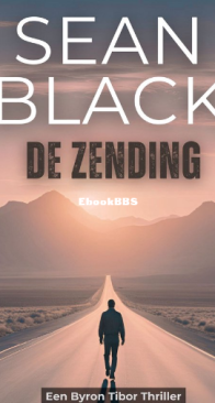 De Zending - De Byron Tibor Serie 1 - Sean Black - Dutch