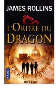 L'Ordre Du Dragon - Sigma Force 3 - James Rollins - French
