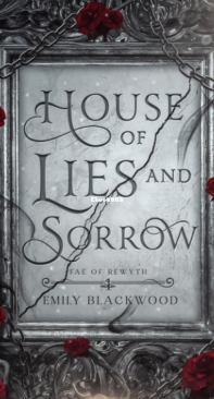 House of Lies and Sorrow - Fae of Rewyth 01 - Emily Blackwood - English