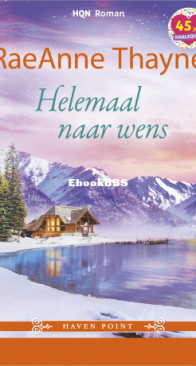 Helemaal Naar Wens - Haven Point 07 - RaeAnne Thayne - Dutch