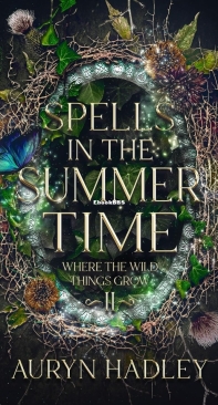 Spells In The Summertime - Where The Wild Things Grow 02 - Auryn Hadley - English