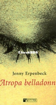 Atropa Belladonna - Jenny Erpenbeck - Dutch
