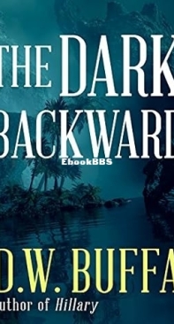 The Dark Backward   - D W Buffa 2011 English