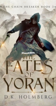 The Fates of Yoran - The Chain Breaker 3 - D. K. Holmberg - English