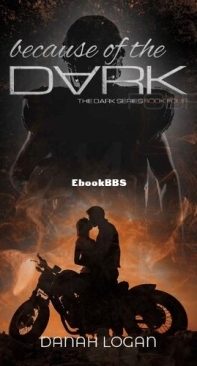 Because Of The Dark - The Dark 04 - Danah Logan - English