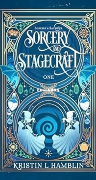 Sorcery and Stagecraft - Sorcery and Sacrifice 1 - Kristin L. Hamblin - English