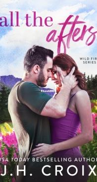 All The Afters - Wild Fire Series Book 1 - J H Croix - English