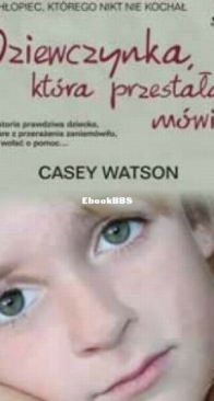 Dziewczynka, Która Przestała Mówić - Casey Watson - Polish