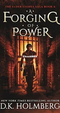 A Forging of Power - The Elder Stones Saga 6 - D. K. Holmberg - English
