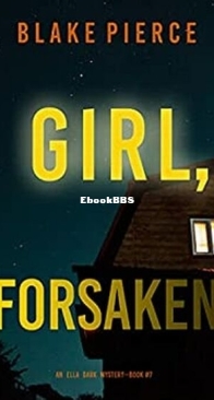 Girl, Forsaken - Ella Dark FBI Suspense Thriller 7 - Blake Pierce - English