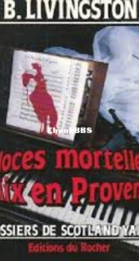 Noces Mortelles A Aix En Provence - Les Dossiers De Scotland Yard 17 - Christian Jacq Alias J. B. Livingstone - French