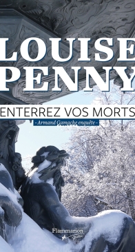 Enterrez Vos Morts - Armang Gamache Enquête 06 - Louise Penny - French