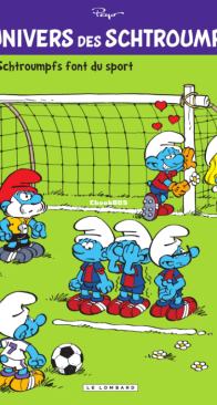 L'Univers des Schtroumpfs 06 - Les Schtroumpfs Font du Sport - Le Lombard 2015 - French