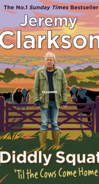 Diddly Squat - Til The Cows Come Home - Jeremy Clarkson - English