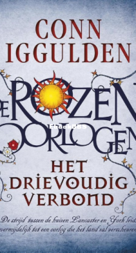 Het Drievoudig Verbond - De Rozenoorlogen 02 - Conn Iggulden - Dutch