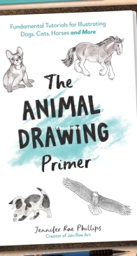 The Animal Drawing Primer - Jennifer Rae Phillips - English