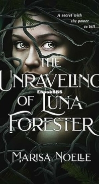 The Unraveling of Luna Forester - Marisa Noelle - English
