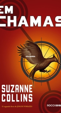 Em Chamas - The Hunger Games 02 - Suzanne Collins - Portuguese