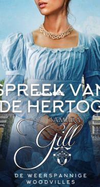 Spreek Van De Hertog - De Weerspannige Woodvilles 03 - Tamara Gill - Dutch
