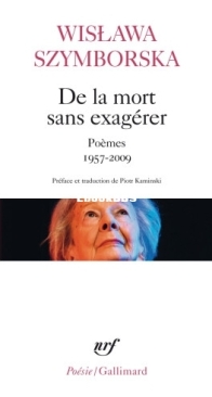 De La Mort Sans Exagérer - Wisława Szymborska - French