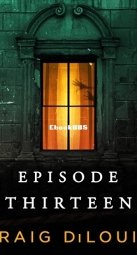 Episode Thirteen - Craig DiLouie - English