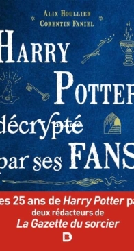 Harry Potter Décrypté Par Ses Fans - Alix Houllier - Corentin Faniel - French