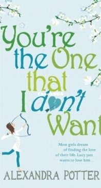 You're the One That I Don't Want - Alexandra Potter - English
