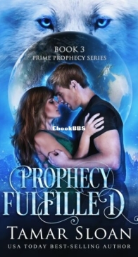 Prophecy Fulfilled - Prime Prophecy 3 - Tamar Sloan - English