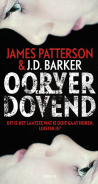 Oorverdovend - James Patterson en J.D. Barker - Dutch