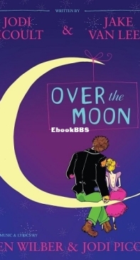 Over the Moon - Jodi Picoult And Jake Van Leer And Ellen Wilber - English