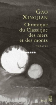 Chronique Du Classique Des Mers Et Des Monts - Gao Xingjian - French