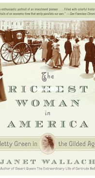 The Richest Woman in America  - Hetty Green in the Gilded Age - Janet Wallach - English