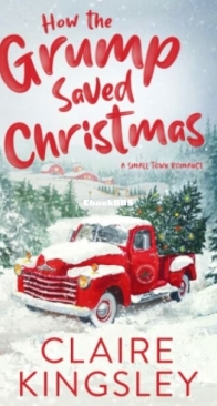 How the Grump Saved Christmas - Claire Kingsley - English
