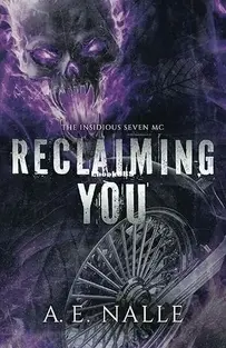 Reclaiming You - The Insidious Seven MC 1 - A. E. Nalle - English