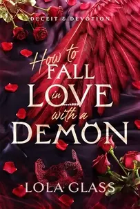 How to Fall in Love with a Demon - Deceit and Devotion 01 - Lola Glass - English