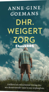 Dhr Weigert Zorg - Anne-Gine Goemans - Dutch