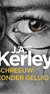 Schreeuw Zonder Geluid - J.A.Kerley - Dutch