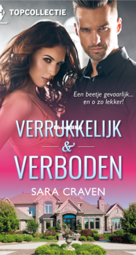 Verrukkelijk En Verboden - Topcollectie 101 - Verboden Aantrekkingskracht - Liefde Uit Het Verleden - Gewonnen En Veroverd - Sara Craven - Dutch