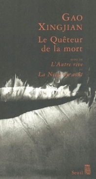 Le Quêteur De la Mort - L'Autre Rive - La Neige En Aout - Gao Xingjian - French