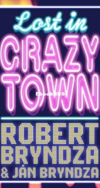 Lost In Crazytown - Robert Bryndza ,  Ján Bryndza - English