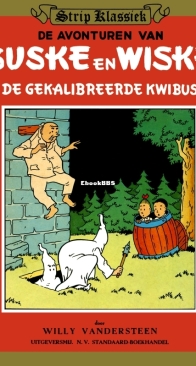 Suske en Wiske - De Gekalibreerde Kwibus - Standaard Uitgeverij 1948 - Willy Vandersteen - Dutch