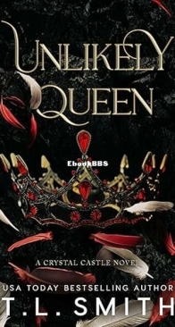 Unlikely Queen - Crystal Castle 1 - T. L. Smith - English