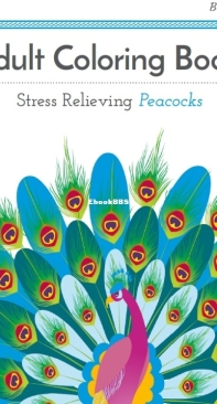 Adult Coloring Book - Stress Relieving Peacocks - English