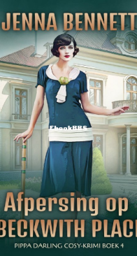 Afpersing Op Beckwith Place - Pippa Darling Cosy-Krimi 4 - Jenna Bennett - Dutch