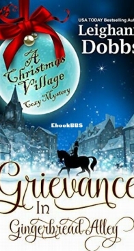 Grievance in Gingerbread Alley - A Christmas Village Mystery 2 - Leighann Dobbs - English