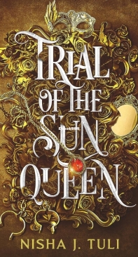 Trial of the Sun Queen - Artefacts of Ouranos 01 - Nisha J. Tuli - English