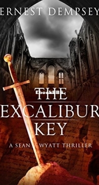 The Excalibur Key - Sean Wyatt 11 - Ernest Dempsey - English