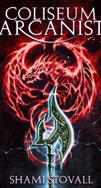 Coliseum Arcanist - Frith Chronicles 03 - Shami Stovall - English