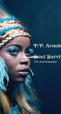 Soul Survivor The Autobiography - P. P. Arnold - English